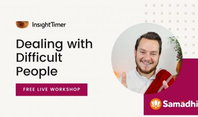 Insight Timer Events-Dealing with Difficult People
